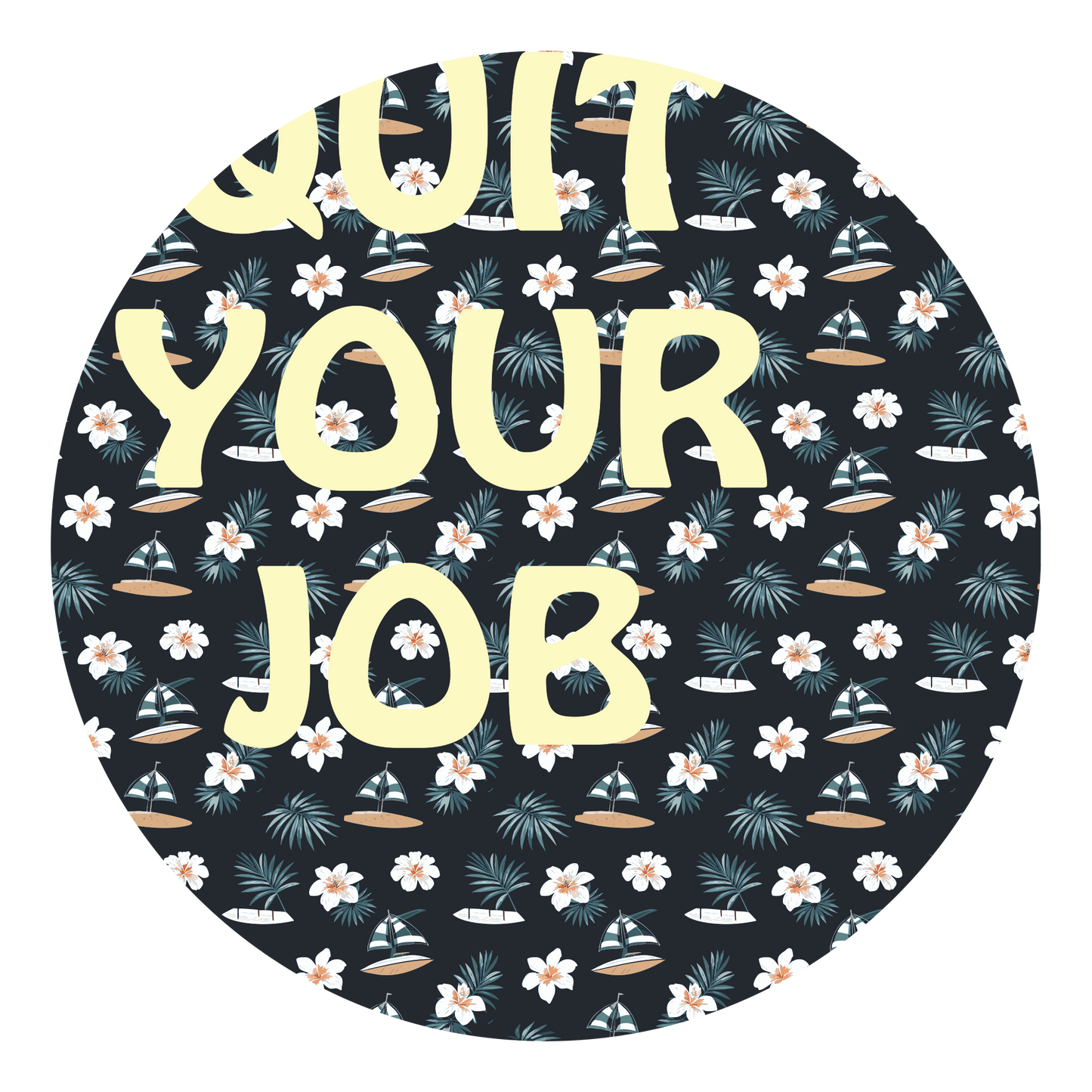 quit your job